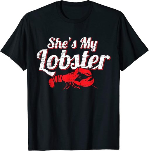 She"s My Lobster Shirt - Fresh Seafood Gift T-Shirt