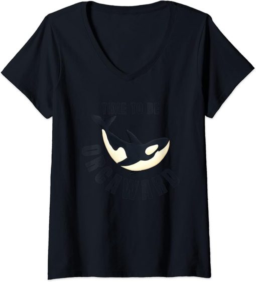 Womens Time To Be ORCAWARD Funny Awkward Orca Nature Meme V-Neck T-Shirt