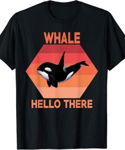 Whale Hello There Retro Vintage Save Whale Gift Orca Lover T-Shirt